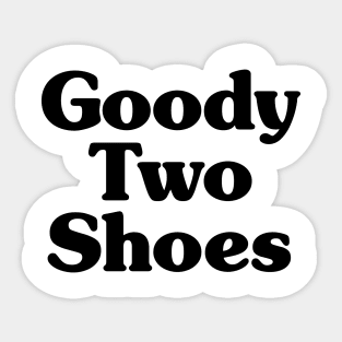 Goody Two Shoes Sticker